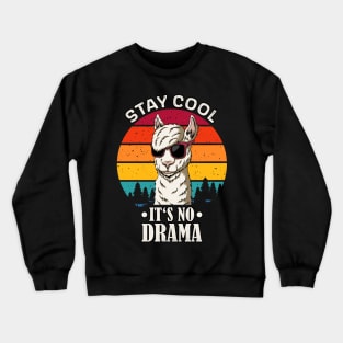 Stay Cool no Drama funny Llama Crewneck Sweatshirt